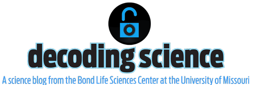 Decoding Science: A Science Blog from the Bond Life Sciences Center at the University of Missouri